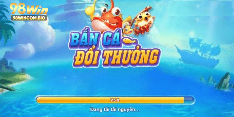 bắn cá đổi thưởng 98WIN